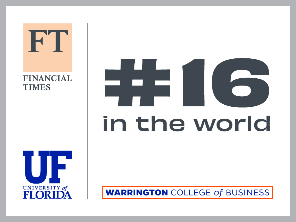 A graphic that says Financial Times, University of Florida and #16 in the world Warrington College of Business
